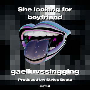 She looking for boyfriend
