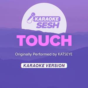 Touch (Originally Performed by KATSEYE) (Karaoke Version)
