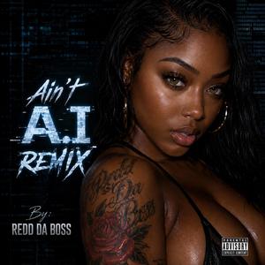 Ain't A.I (Remix)