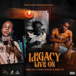 Legacy Live On (feat. Franco Wildlife & Bobby 6ix)
