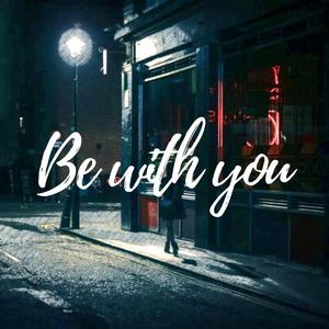[售断]Be with you(Prod.K.Ray)