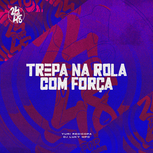 Trepa na Rola Com Força