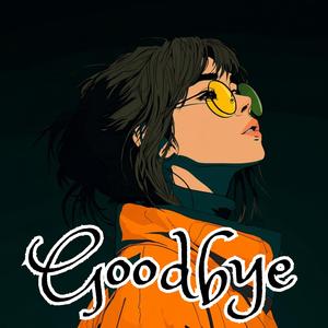 Goodbye