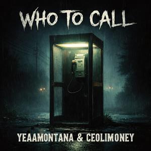 Who to Call (feat. CEOlimoney)