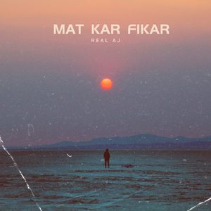 Mat Kar Fikar