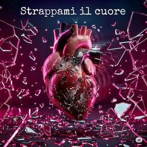 Strappami il cuore