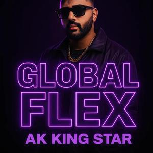 GLOBAL FLEX – AK KING STAR (Hindi English French Mix)