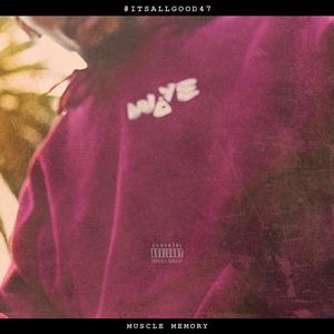 Muscle Memory (feat. Excuseme47)