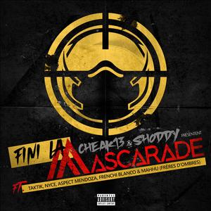 Fini la mascarade (feat. Taktik, Nyce, Aspect Mendoza, Frenchi Blanco & Mahhu)