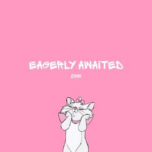 【Free】EagerlyAwaited