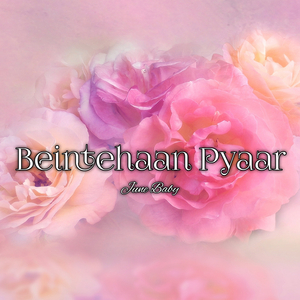 Beintehaan Pyaar