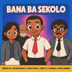 Bana Ba Sekolo (feat. Percy 5 & Kaysie Indigo)