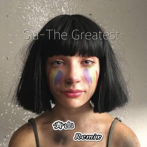 Sia-The Greatest (Bootleg)（9ZTQS remix）