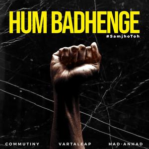 Hum Badhenge (feat. Kartik Joshi, Shreya Rajput, Vidhan Gangwal, Rashmi Mishra, Jatin Nikhade, Mitraa R Pawan, Sanchit Mishra & Unity Lab - Had Anhad)