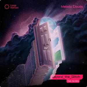 Beyond the glitch (feat. Kat Kikta)