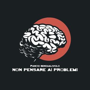 Non pensare ai problemi