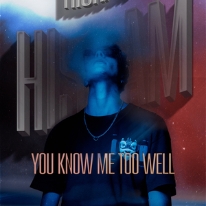 YOU KNOW ME TOO WELL