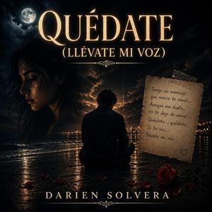 Quédate (Llévate Mi Voz)