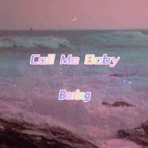 call me baby