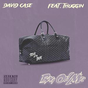 Bag On Me (feat. Thuggin)