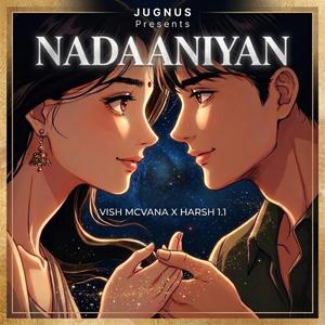NADAANIYAN | Vish McVana x Harsh 1.1