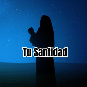 Tu Santidad