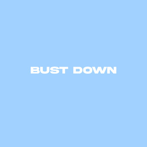 Bust Down