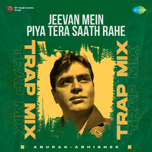 Jeevan Mein Piya Tera Saath Rahe - Trap Mix