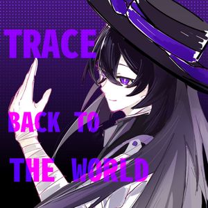 TRACE BACK TO THE WORLD