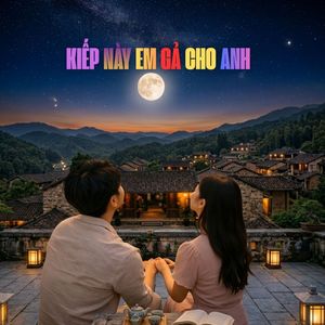 Kiếp Này Em Gả Cho Anh
