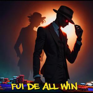 Fui de all win