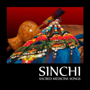 Sinchi, Sinchi: Invoking Strength and Power