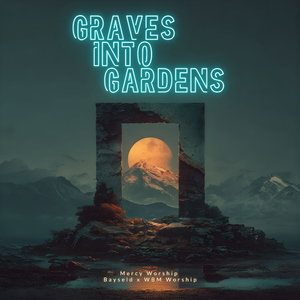 Graves Into Gardens