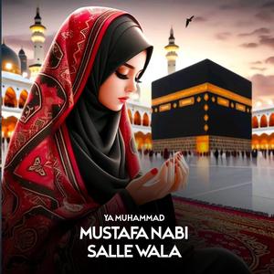 Ya Muhammad Mustafa Nabi Salle Wala