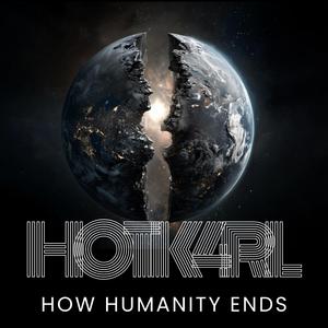 How Humanity Ends