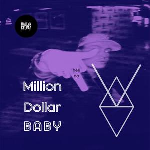 MILLION DOLLAR BABY (Hell No) [Dalvarr vs DK Edit]