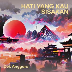 Hati yang Kau Sisakan