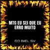 Dj Biel Sv - MTG Eu Sei Que Eu Erro Muito