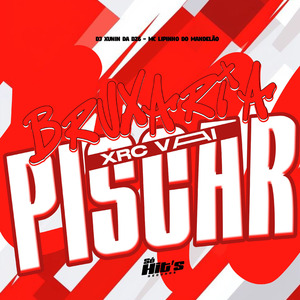 Bruxaria Xrc Vai Piscar