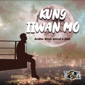 Kung Iiwan Mo (feat. BonBlue)