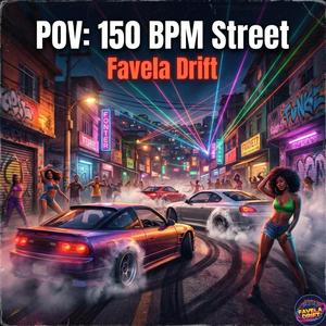 POV: 150 BPM Street