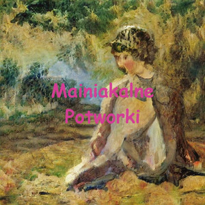 Mainiakalne Potworki