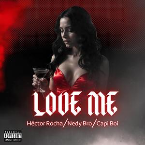 Love Me (feat. Capi & Nedy Bro)