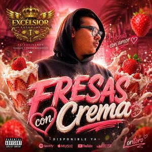 FRESAS CON CREMA (feat. excelsior estudios)