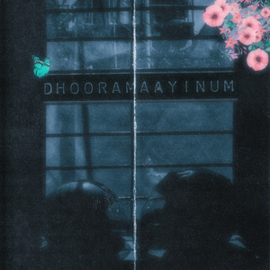 Dhooramaayinum