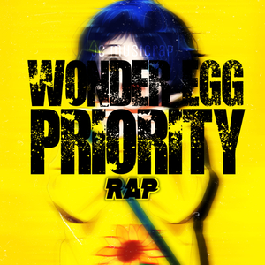 Wonder Egg Priority Rap