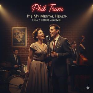 It's My Mental Health (Tell the Boss Jazz Mix)