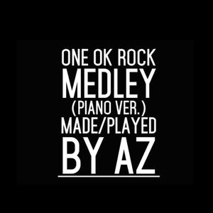 【AZ翻弹】ONEOKROCK歌曲串烧1（piano ver.）