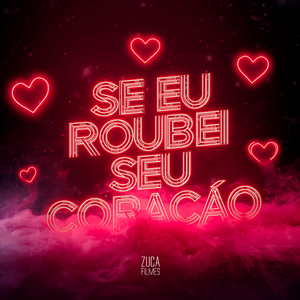 Se Eu Roubei Seu Coração