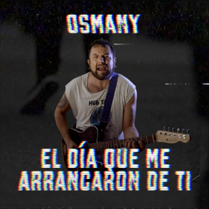 El Día Que Me Arrancaron de Ti